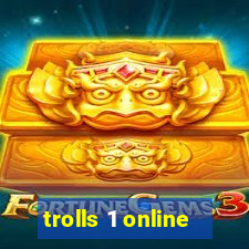 trolls 1 online